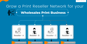 Grow a Print Reseller Network for your Wholesales Print Business